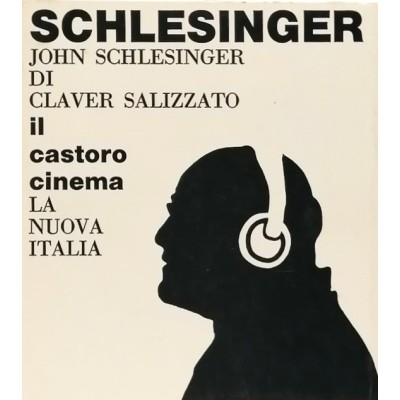 John Schlesinger di Claver Salizzato Il Castoro Cinema La Nuova Italia 1986