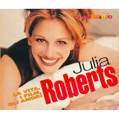 Julia Roberts La Vita I Film gli Amori Cinema CiakManie 1999