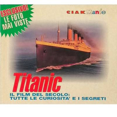 Titanic Il Film del secolo Tutte le Curiosità e i Segreti CiakManie 1998