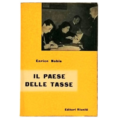 Il Paese delle Tasse Saggio di Enrico Nobis Editori Riuniti 1956