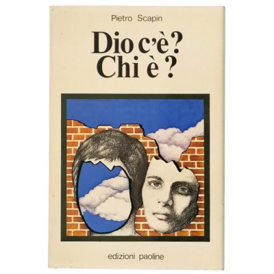 Dio c'è ? Chi è ? Saggio Spitituale di Pietro Scapin Edizioni Paoline 1978