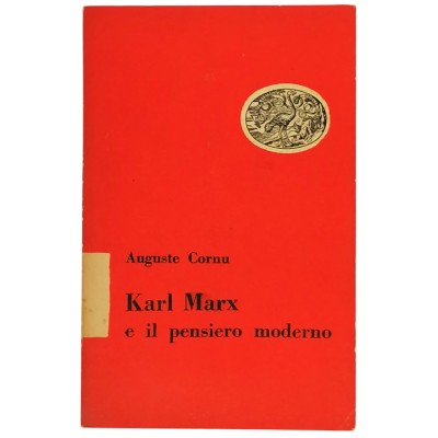 Karl Marx e il Pensiero Moderno Auguste Cornu Giulio Einaudi Editore 1949