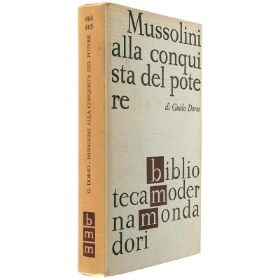 Mussolini Alla Conquista Del Potere G. Dorso Biblioteca Moderna Mondadori 1963