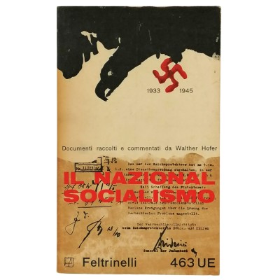 Il Nazional Socialismo 1933-1945 Documenti Raccolti e Commentati da Walter Hofer
