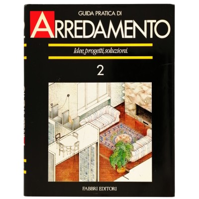 Guida Pratica di Arredamento Idee Progetti Soluzioni volume 2 Fabbri Editori 1987