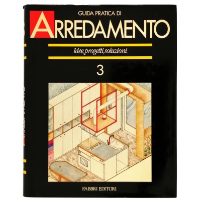 Guida Pratica di Arredamento Idee Progetti Soluzioni volume 3 Fabbri Editori 1987