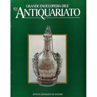 Grande Enciclopedia dell Antiquariato fascicolo 103 volume IX Argenti Metalli