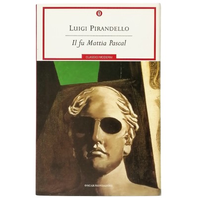 Il Fu Mattia Pascal di Luigi Pirandello Classici Moderni Oscar Mondadori 1988