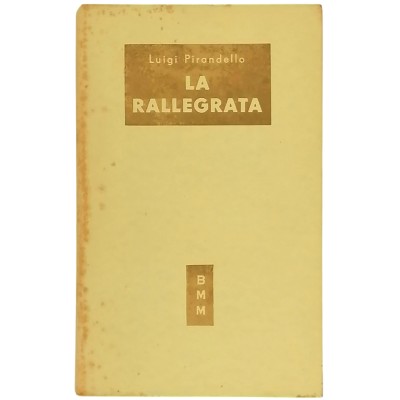 La Rallegrata Raccolta di Novelle Pirandello Biblioteca Moderna Mondadori 1955
