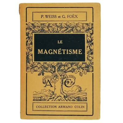 Le Magnètisme Section de Physique P. Weiss-G. Foex Librairie Armand Colin 1951