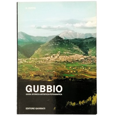 Gubbio Guida Storico Artistica Fotografica Giuseppe Zoppis Editore Gavirati 1983