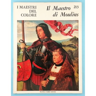 Arte Il Maestro di Moulins Monografia I Maestri del Colore n 213 Fabbri 1966