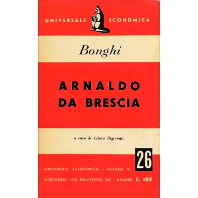Arnaldo Da Brescia Storia e Filosofia di Ruggero Bonghi Universale Economica 1949