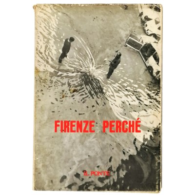 Firenze Perchè Numero Speciale 11-12 dicembre 1966 Il Ponte La Nuova Italia Editrice
