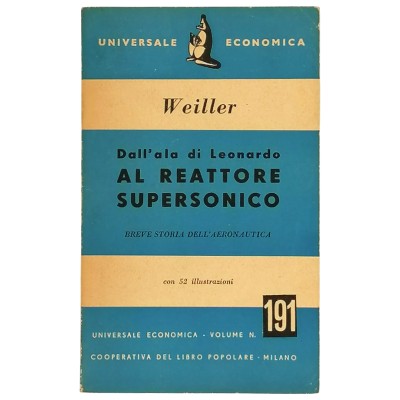 Dall'Ala di Leonardo al Reattore Supersonico Weiller Universale Economica 1954