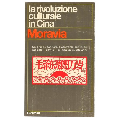 La Rivoluzione Culturale in Cina Storia di Alberto Moravia I Garzanti 1973
