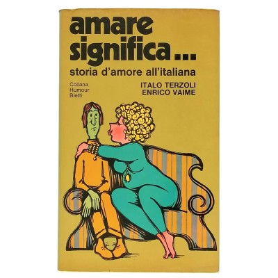 Amare Significa ..Storia D'Amore all'Italiana Terzoli-Vaime Collana Humor Bietti 1971