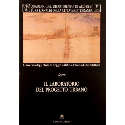Icaro Il Laboratorio del Progetto Urbano Facoltà di Architttura Gangemi 1994