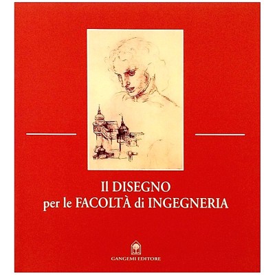 Il Disegno per le Facoltà di Ingegneria Atti del Seminario Gangemi 1995