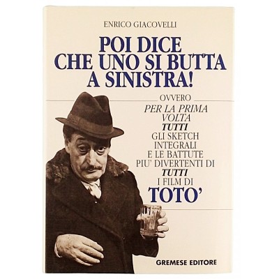 Poi dice che uno si butta a sinistra Enrico Giacovelli Gremese Editore 1994