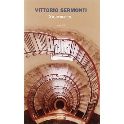 Se Avessero Romanzo di Vittorio Sermonti Garzanti I edizione 2016