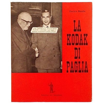 La Kodak di paglia Satira di E Basile Edizioni del Borghese 1964