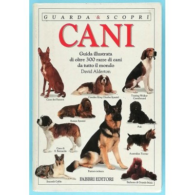 Cani Guida Illustrata oltre 300 Razze di David Alderton Fabbri Editori 2000