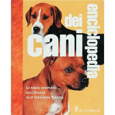 Enciclopedia dei Cani La Guida Completa di Joan Palmer Edizioni Il Castello 2005