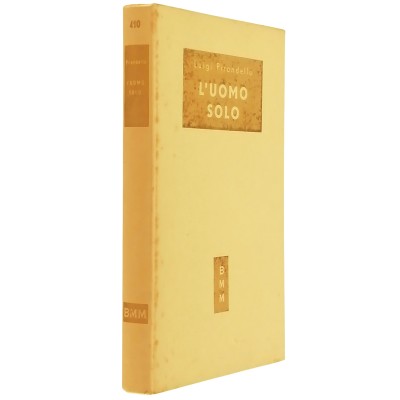 L’Uomo Solo Luigi Pirandello Biblioteca Moderna Mondadori 1955