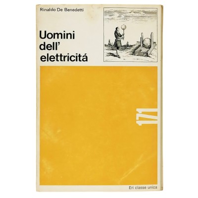 Uomini Dell’Elettricità Rinaldo De Benedetti ERI Classe Unica 1967