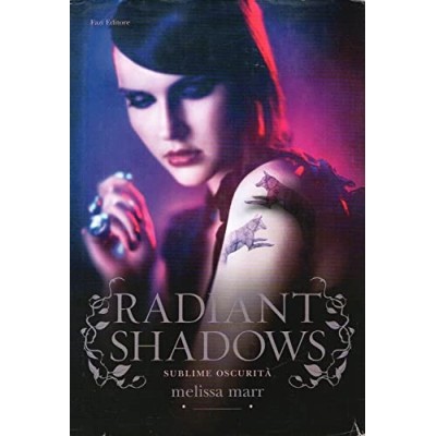 Radiant shadows Sublime oscurità Marr Melissa Fabbri Francesca Olivieri Lucia Fazi