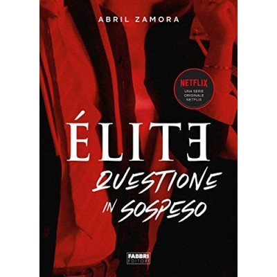 Élite 2 Questione in sospeso Zamora Abril Bernardi Tessa Fabbri