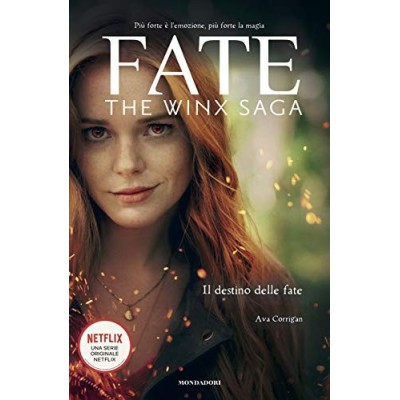 Fate The Winx Saga Il destino delle fate Corrigan Ava Caligiana Elisa Mondadori