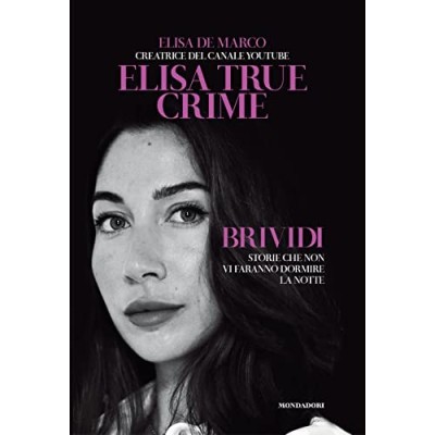 Brividi Storie che non vi faranno dormire la notte Marco Elisa De Mondadori Electa