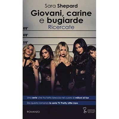 Giovani carine e bugiarde Ricercate Shepard Sara Gianotti Tabarin Federica Newton Compton Editori