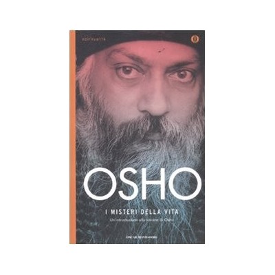I misteri della vita Un'introduzione alla visione di Osho Osho Videha Anand Vidya Anand Mondadori