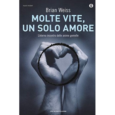 Molte vite un solo amore 2013 (Formato tascabile) Weiss Brian L Bernardi Giuseppe Mondadori