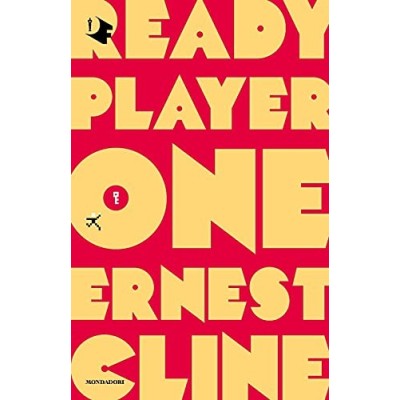 Ready player one Cline Ernest Spini Laura Mondadori