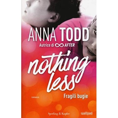 Fragili bugie Nothing less (Vol 1) Todd Anna Sperling & Kupfer Volume 1