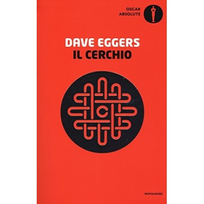 Il cerchio Eggers Dave Mantovani Vincenzo Mondadori