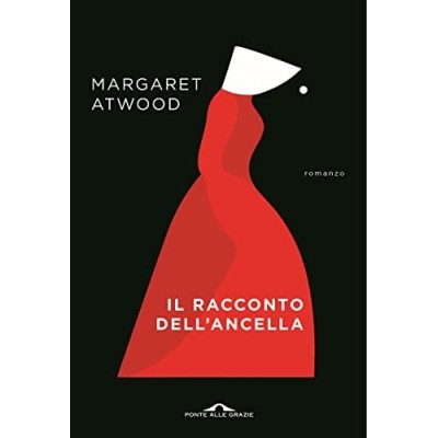 Il racconto dell'ancella Atwood Margaret Pennati Camillo Ponte alle Grazie