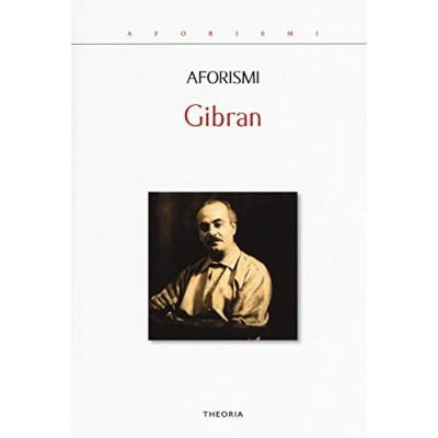 Aforismi Gibran Testo inglese a fronte Edizioni Theoria 2018 Gibran Kahlil Clementi Maurizio