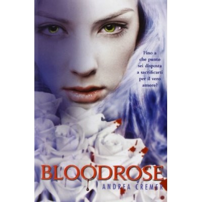 Blood rose Romanzo di Andrea Cremer DeAgostini 2013 Cremer Andrea Fazio V