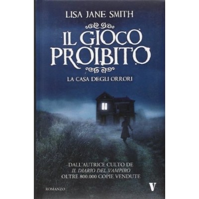 Il gioco proibito La casa degli orrori L J Smith Newton 2010 Smith LJ Faccia Milvia