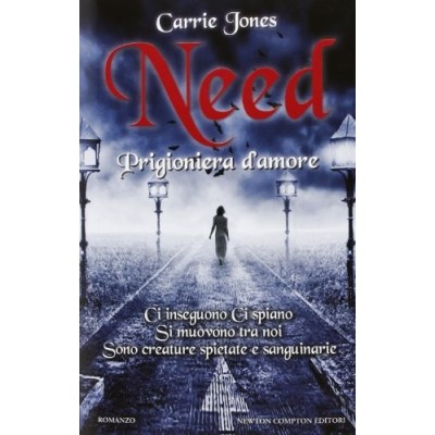 Need Prigioniera d'amore Carrie Jones Newton Compton Editori 2013 Jones Carrie Agostinelli