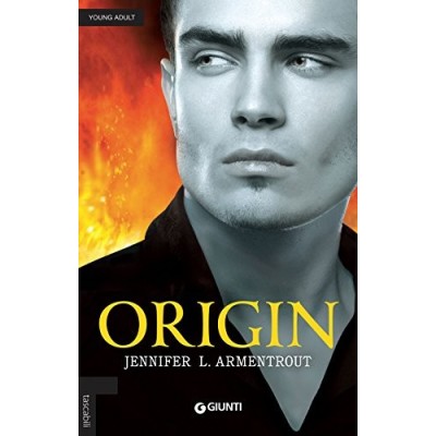 Origin Romanzo di Jannifer L Armentrout Giunti 2018 Armentrout Jennifer L Reggiani Sara