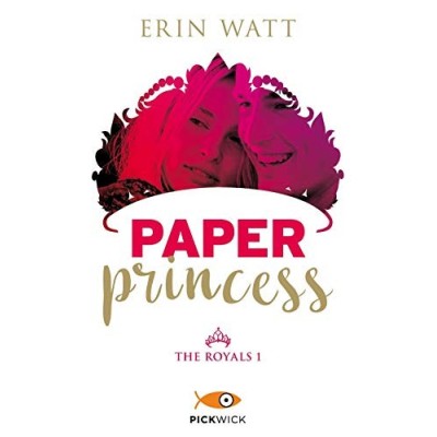 Paper princess The Royals Vol 1 E Watt PickWick 2018 Watt Erin Paganelli Elena