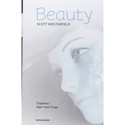 Beauty La Trilogia di Scott Westerfeld Mondadori 2011 Westerfeld Scott Ragusa Angela