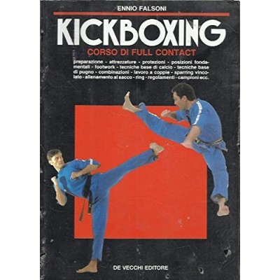Kickboxing Corso di full contact Ennio Falsoni De Vecchi Editore 1995 Falsoni Ennio