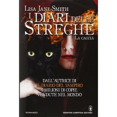 La caccia I diari delle streghe Lisa Jane Smith Newton Editori 2014 Smith LJ Martini M L